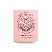 Little Happiness Zine: A handmade, eco-friendly pink zine with black line art of a rainbow, leaves, and geometric shapes. The cover says, "How to Find Happiness or at least try in 6 easy steps!!!.